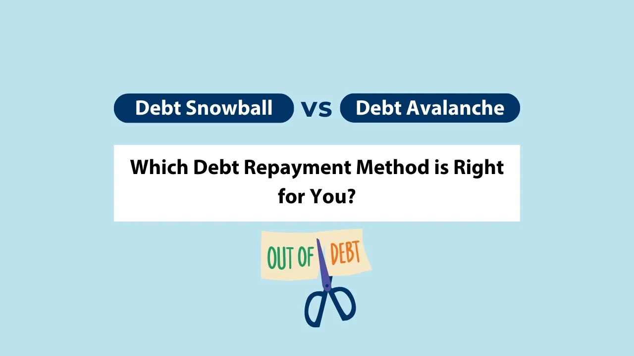 Debt Snowball vs Avalanche – Which Debt Repayment Method is Right for You?