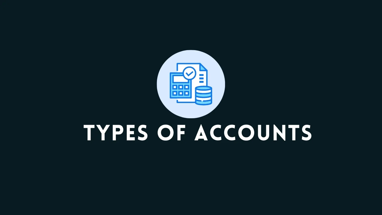 Comprehensive Guide to the Types of Accounts