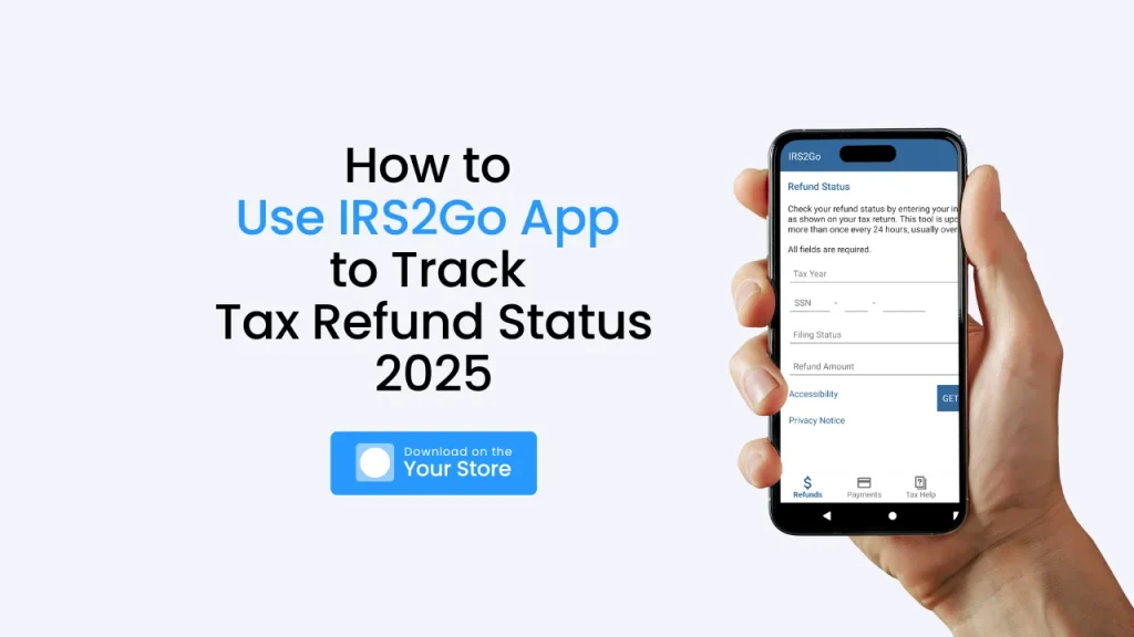 How to Use IRS2Go App to Track Tax Refund Status 2025